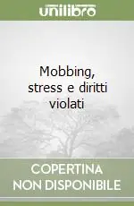 Promozione Mobbing, stress e diritti violati