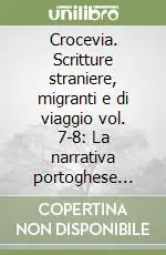 Occasione Crocevia. Scritture straniere, migranti e di viaggio vol. 7-8 La narrativa portoghese contemporanea