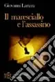 Miglior Prezzo Il maresciallo e l‘assassino. Un‘intricata e coinvolgente vicenda noir