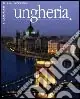 Ungheria. Ediz. illustrata Miglior Prezzo