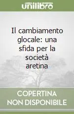 Il cambiamento glocale una sfida per la società aretina Ordina Subito