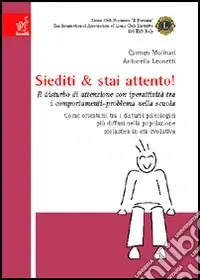 Siediti & stai attento! Il disturbo di attenzione con iperattività tra i comportamenti-problema nella scuola Pagamento Sicuro