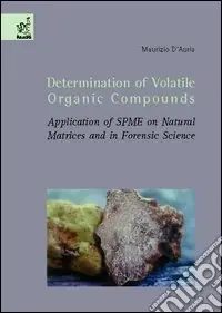 Offerta Del Giorno Determination of volatile organic compounds. Application of SPME on natural matrices and in forensic science