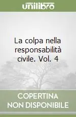 La colpa nella responsabilità civile. Vol. 4 Promo Stagionale