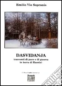 Dasvidanja (racconti di pace e di guerra in terra di Russia) Ultime Pezzi