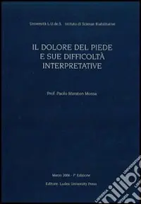 Super Prezzo Il dolore del piede e sue difficoltà interpretative