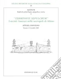 Saldi Terminavit sepulcrum. I recinti funerari nelle necropoli di Altino