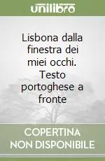 Must-Have Lisbona dalla finestra dei miei occhi. Testo portoghese a fronte