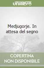 Medjugorje. In attesa del segno Offerta Lampo