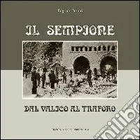 Ultima Occasione Sempione. Dal valico al traforo