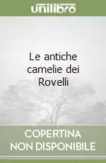 Offerta Speciale Le antiche camelie dei Rovelli
