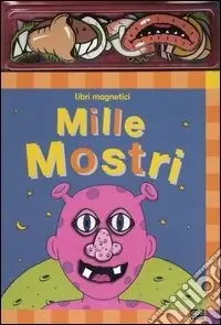Mille mostri. Libri magnetici. Con gadget Miglior Prezzo