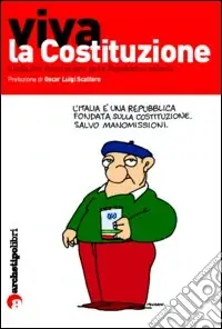 Acquista Ora Viva la Costituzione. Guida alla Costituzione della Repubblica italiana