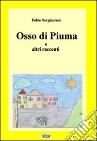 Osso di piuma e altri racconti Prezzo Ridotto