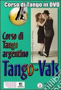 Nuovo Arrivo Vals. Corso di Tango argentino. Video corso. DVD. Con libro. Vol. 3