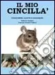 Compra Online Il mio cincillà. Conoscerlo, curarlo e coccolarlo