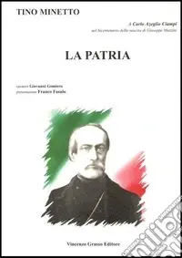 La patria. Dedicato a Carlo Azeglio Ciampi nel bicentenario della nascita di Giuseppe Mazzini Bestseller