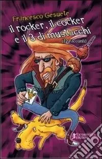 Prezzo Di Fabbrica Il rocker, il cocker e il tre di mustacchi