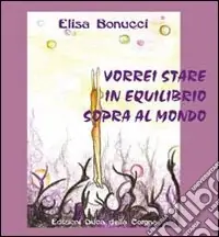 Direttamente Dal Produttore Vorrei stare in equilibrio sopra al mondo