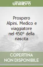 Prospero Alpini. Medico e viaggiatore nel 450° della nascita Promo Stagionale