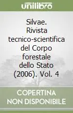 Silvae. Rivista tecnico-scientifica del Corpo forestale dello Stato (2006). Vol. 4 Solo Oggi