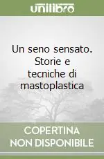 Compra Oggi Stesso Un seno sensato. Storie e tecniche di mastoplastica