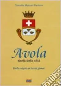 Avola. Storia della città. Dalle origini ai nostri giorni Prezzo Di Fabbrica