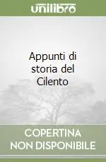 Appunti di storia del Cilento Reso Gratuito