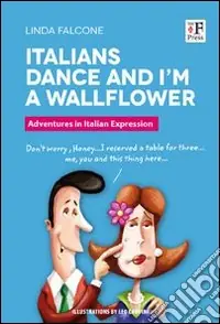 Italians dance and I‘m a wallflower. Italian Voices. A Window on language and customs in Italy Prezzo Di Fabbrica