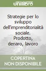 Strategie per lo sviluppo dell‘imprenditorialità sociale. Prodotto, denaro, lavoro Prezzo Ridotto