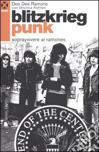 Non Perdere Blitzkrieg punk. Sopravvivere ai Ramones