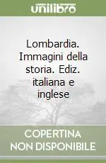 Più Venduto Lombardia. Immagini della storia. Ediz. italiana e inglese