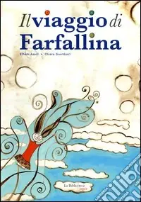Miglior Prezzo Il viaggio di Farfallina