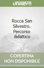 Acquista Ora Rocca San Silvestro. Percorso didattico