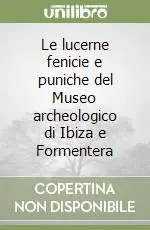 Esclusivo Le lucerne fenicie e puniche del Museo archeologico di Ibiza e Formentera