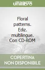Floral patterns. Ediz. multilingue. Con CD-ROM Direttamente Dal Produttore