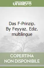 Das F-Prinzip. By Feyyaz. Ediz. multilingue Offerta