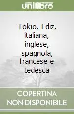 Esclusivo Tokio. Ediz. italiana, inglese, spagnola, francese e tedesca