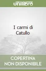 I carmi di Catullo Prezzo Basso