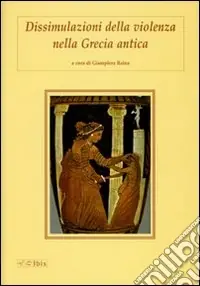 Ultimissimo Modello Dissimulazioni della violenza nella Grecia antica