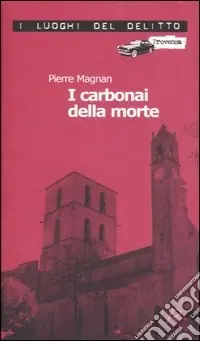 Ordina Subito I carbonai della morte. Le inchieste del commissario Laviolette. Vol. 4