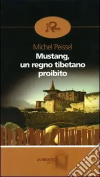 Mustang, un regno tibetano proibito Offerta Limitata