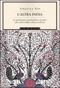 Spedito Oggi L‘altra India. La tradizione razionalista e scettica alle radice della cultura indiana