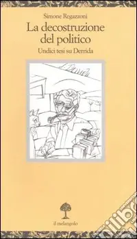 Vendita Finale La decostruzione del politico. Undici tesi su Derrida