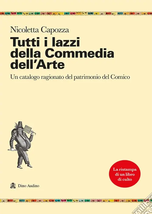 Tutti i lazzi della commedia dell‘arte. Un catalogo ragionato del patrimonio del comico Must-Have