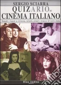 Quizario del cinema italiano. Domande e risposte su retroscena, curiosità, primati e stranezze del nostro cinema Affare