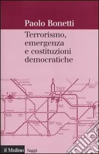 Terrorismo, emergenza e costituzioni democratiche Soddisfatti O Rimborsati