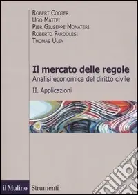 Il mercato delle regole. Analisi economica del diritto civile. Vol. 2 Applicazioni Saldi