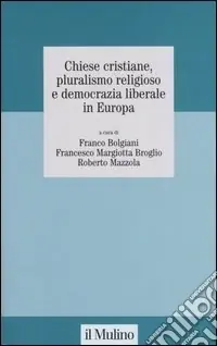 Super Prezzo Chiese cristiane, pluralismo religioso e democrazia liberale in Europa