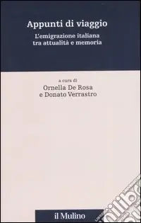 Appunti di viaggio. L‘emigrazione italiana tra attualità e memoria Offerta